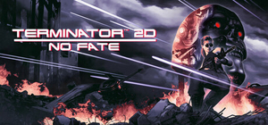 终结者2D 命运未定 - Terminator 2D: NO FATE(Z274)