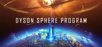 戴森球计划、Dyson Sphere Program(D3001)