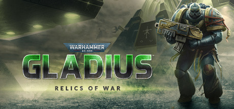 战锤40K：格雷迪厄斯 遗迹之战/战锤40K角斗士之战争圣器 - Warhammer 40,000: Gladius - Relics of War(Z46A)