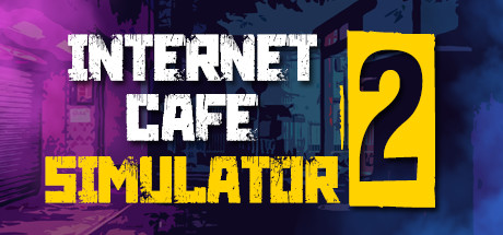 网吧模拟器 合集 - 网吧模拟器2、网吧模拟器、Internet Cafe Simulator 2(W39)