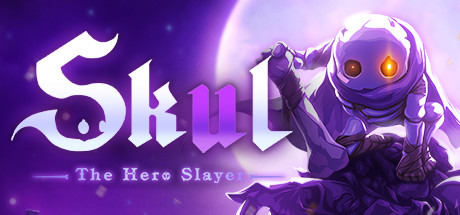 小骨 英雄杀手 - Skul: The Hero Slayer(X63)