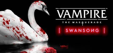 吸血鬼：避世血族绝唱 - Vampire: The Masquerade—Swansong(X17)