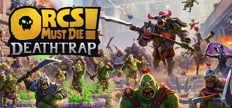 兽人必须死 死亡陷阱 - Orcs Must Die! Deathtrap(S273)