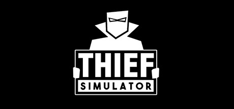 小偷模拟器/窃贼模拟器 - Thief Simulator(X16)