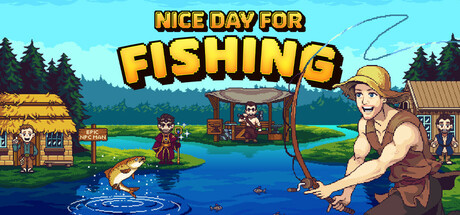钓鱼哥的奇妙冒险、Nice Day for Fishing(D0192)