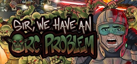 长官 兽人大军冲上来了、Sir, We Have an Orc Problem(Z0301)